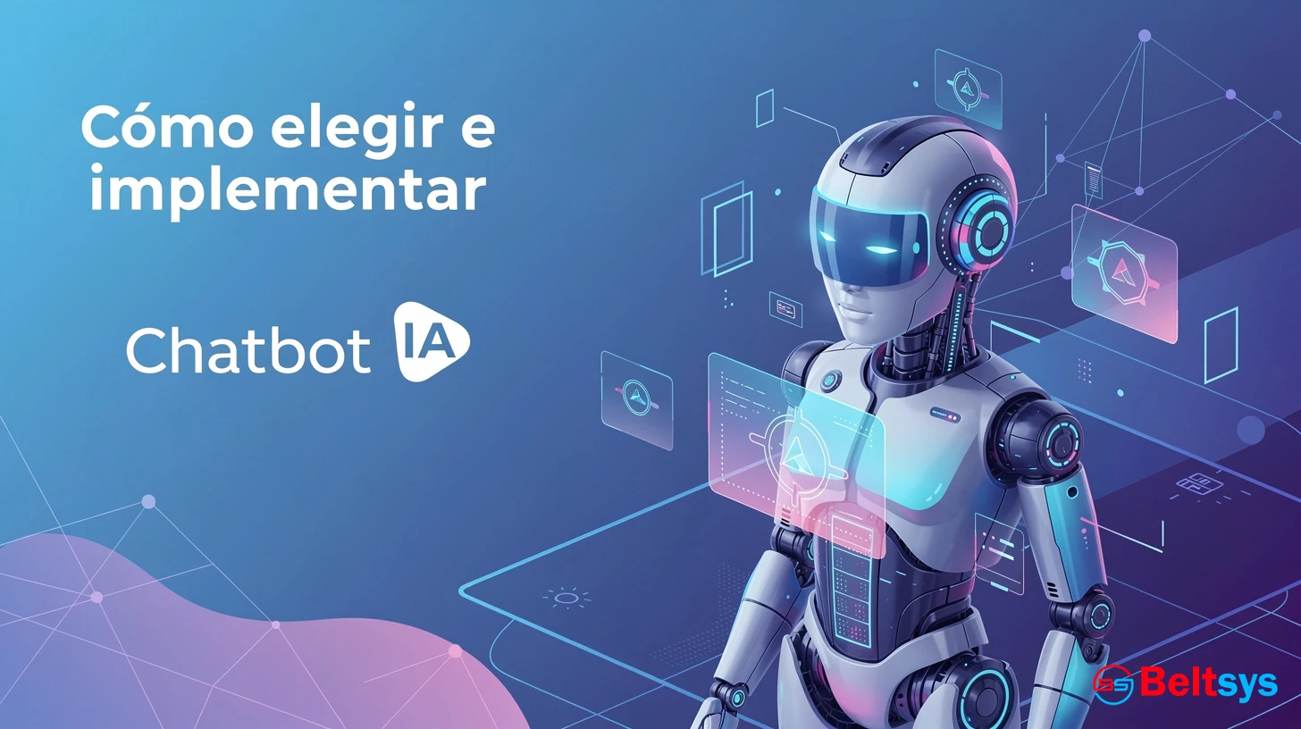 Chatbot IA: cómo elegir e implementar el mejor para tu empresa en 2026